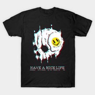 HAVE A NICE LiFE - Skull T-Shirt